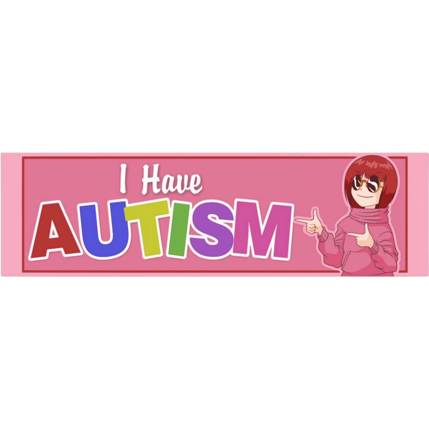 I HAVE AUTISM Bumper Sticker Color